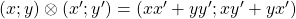 (x;y)\otimes (x'; y') = (xx'+yy'; xy'+yx')