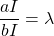 \dfrac{aI}{bI}=\lambda