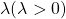 \lambda (\lambda> 0)