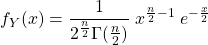 f_Y(x)=\dfrac{1}{2^{\frac{n}{2}}\Gamma(\frac{n}{2})}\;x^{\frac{n}{2}-1}\;e^{-\frac{x}{2}}