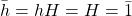 \bar{h} = hH = H = \bar{1}