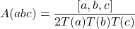 \matbb{A}(abc) =\dfrac{[a,b,c]}{2 T(a)T(b)T(c) }