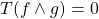 T(f \wedge g) = 0