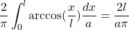 \dfrac{2}{\pi}\displaystyle\int_0^l\arccos(\dfrac{x}{l})\dfrac{dx}{a}=\dfrac{2l}{a\pi}