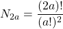 N_{2a}=\dfrac{(2a)!}{(a!)^2}