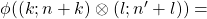 \phi((k;n+k)\otimes (l; n'+l))=