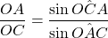 \dfrac{OA}{OC}=\dfrac{\sin\hat{OCA}}{\sin\hat{OAC}}