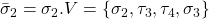 \bar \sigma_2= \sigma_2. V = \{ \sigma_2, \tau_3 ,\tau_4, \sigma_3 \}