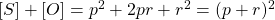 [S]+[O]=p^2+2pr+r^2=(p+r)^2