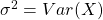 \sigma^2=Var(X)