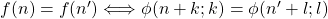 f(n)=f(n') \Longleftrightarrow \phi(n+k ; k)=\phi(n'+l ; l)